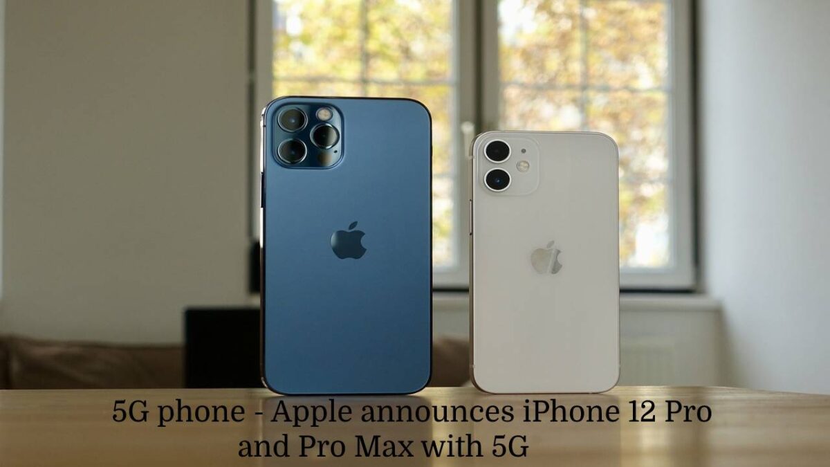 5G phone – Apple announces iPhone 12 Pro and Pro Max with 5G