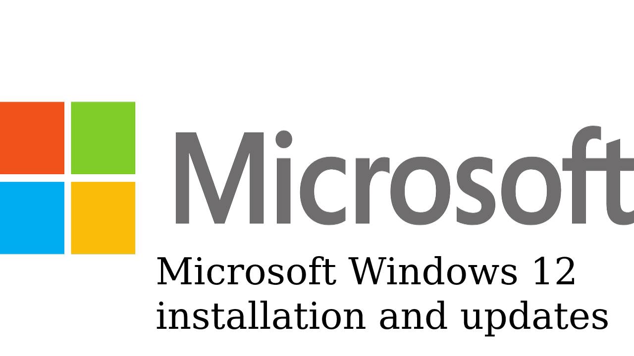 Microsoft Windows 12 installation and updates