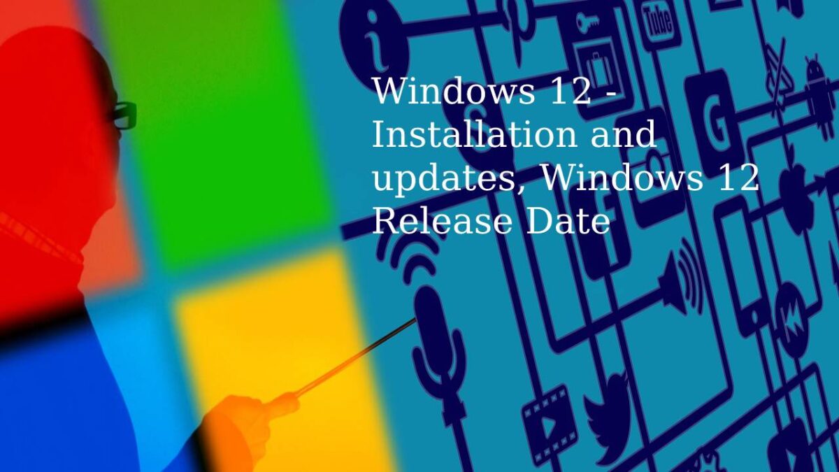 Windows 12 – Installation, updates & Release Date [2023]