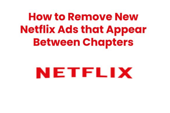 How to Remove New Netflix Ads that Appear Between Chapters