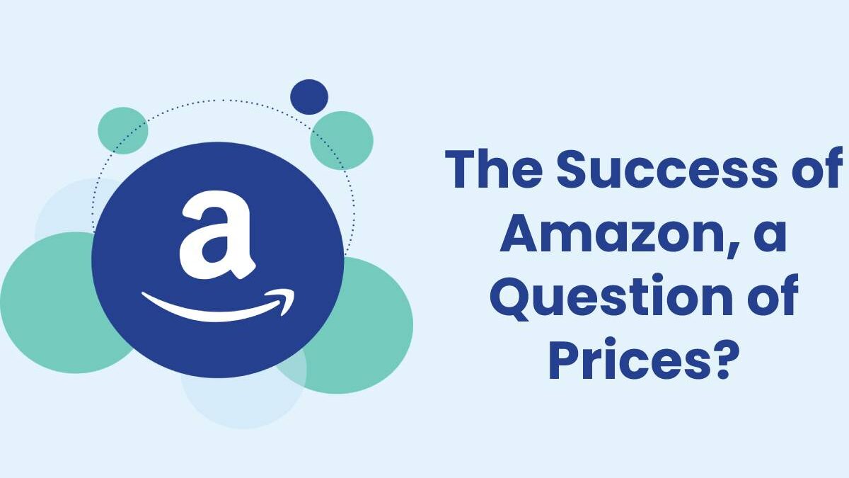 The Success of Amazon, a Question of Prices? [2023]