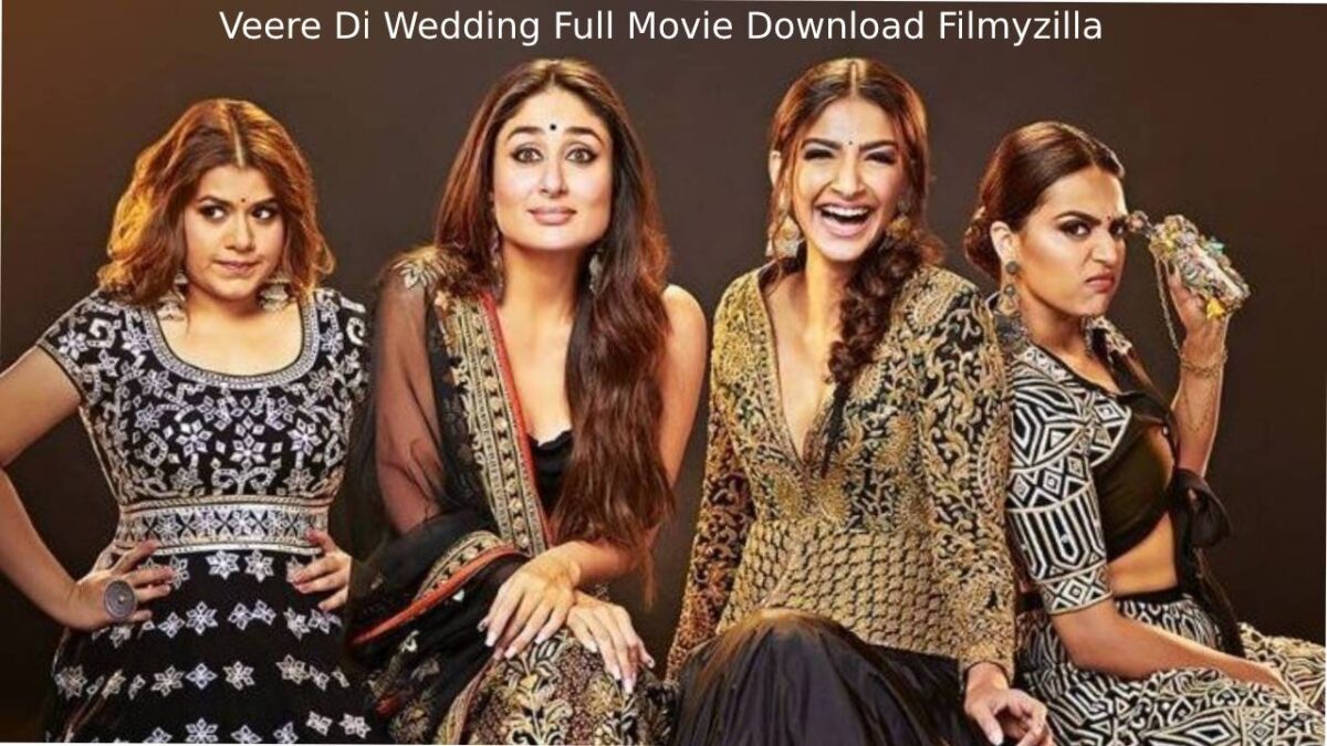 Veere Di Wedding Full Movie Download Filmyzilla – (2018) Watch and Download Free