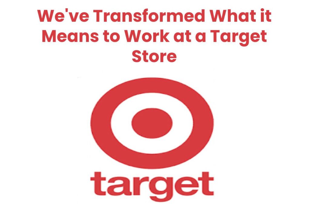 We've Transformed What it Means to Work at a Target Store