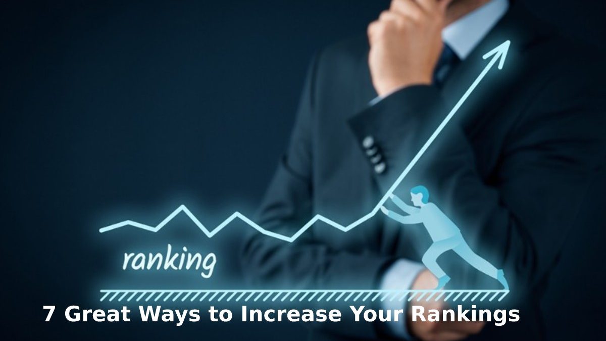 7 Great Ways to Increase Your Rankings