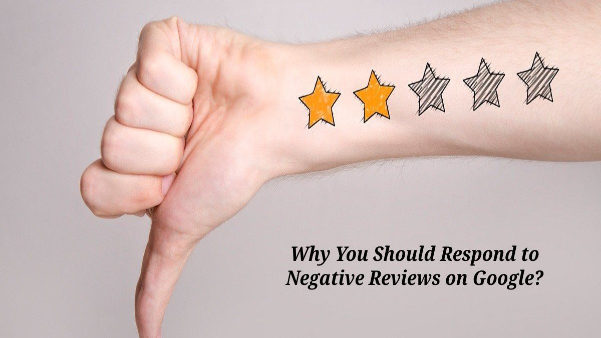 You Should Respond to Negative Reviews on Google [2023]