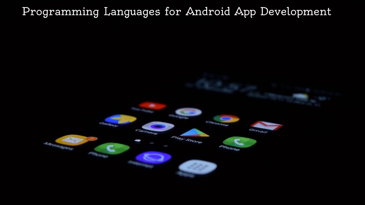 Programming Languages for Android App Development [2023]