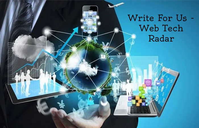 Write For Us - Web Tech Radar 