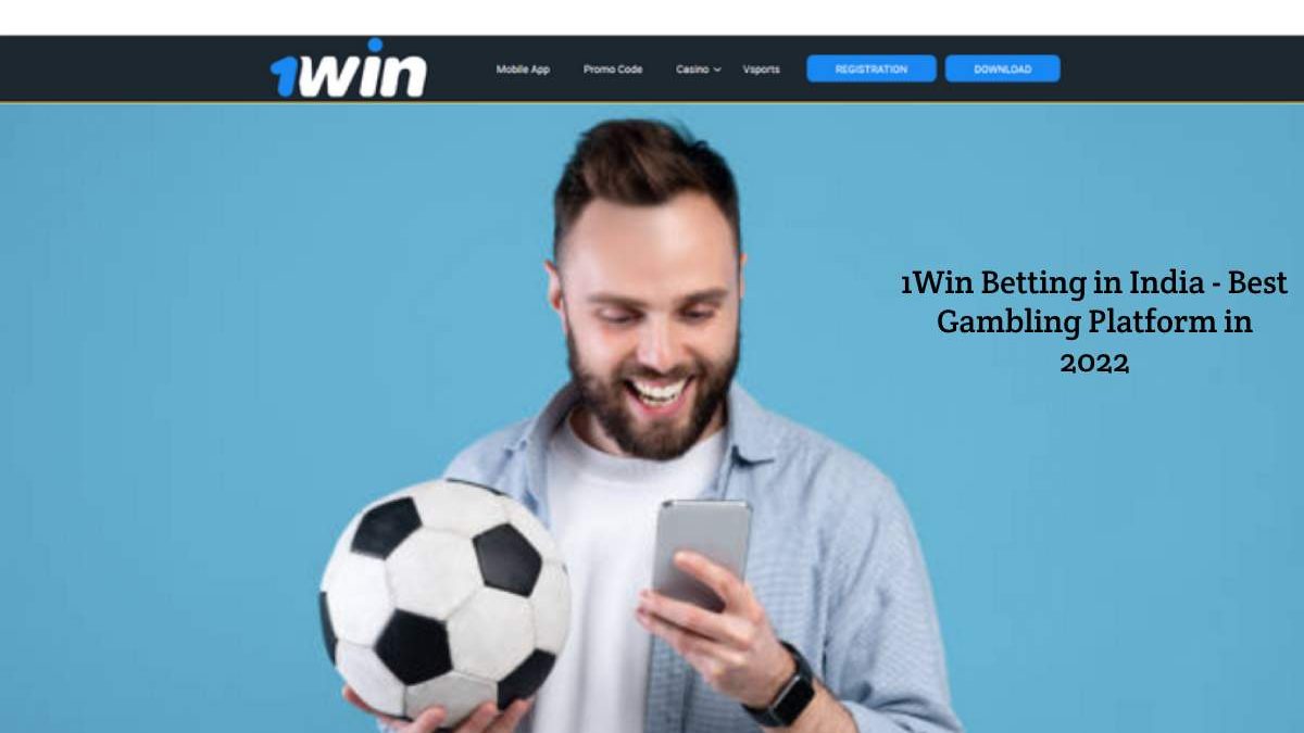 1Win Betting in India – Best Gambling Platform in 2023