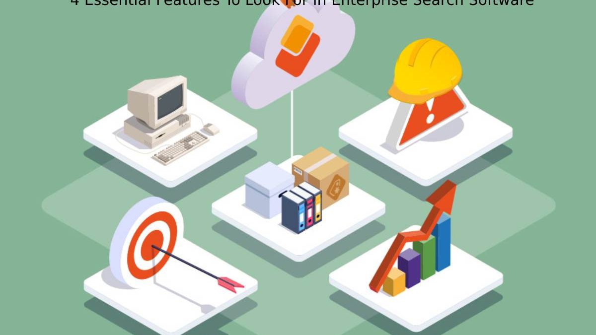 4 Essential Features In Enterprise Search Software [2023]