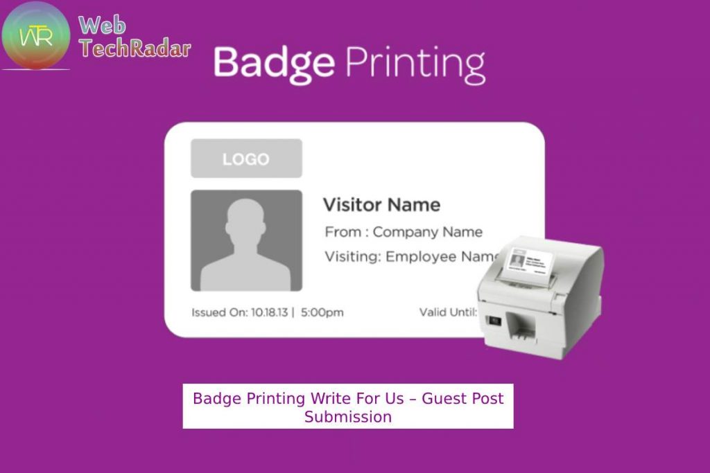 Badge Printing Write For Us