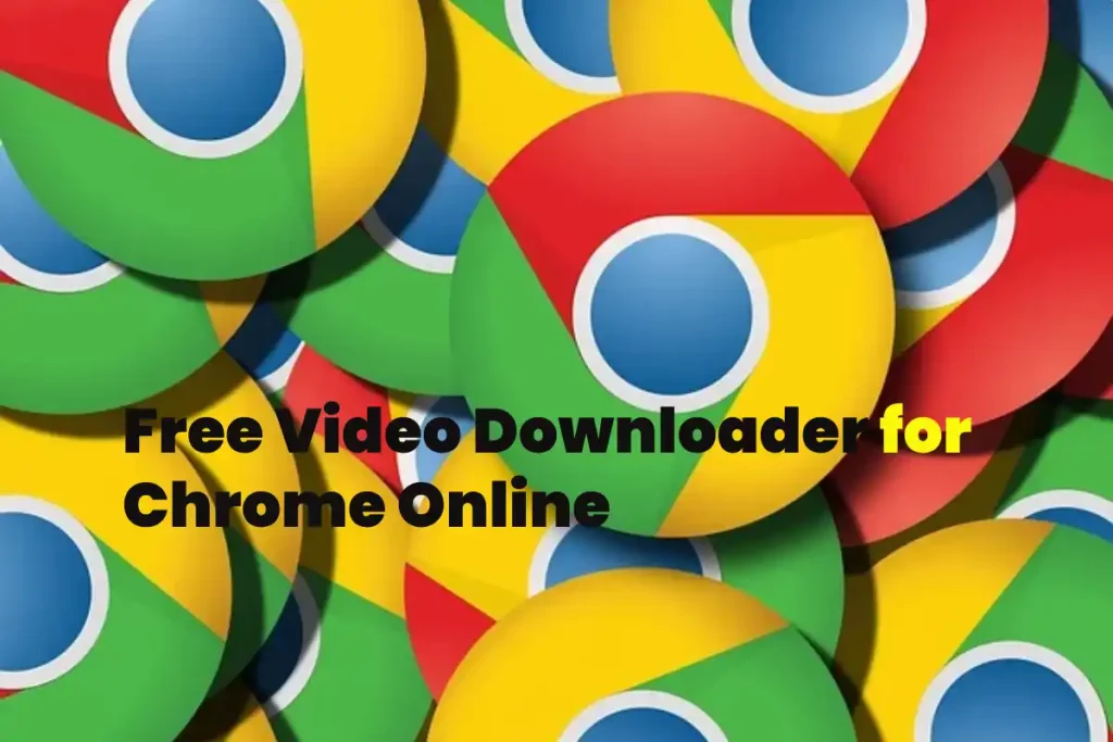 Free Video Downloader for Chrome Online