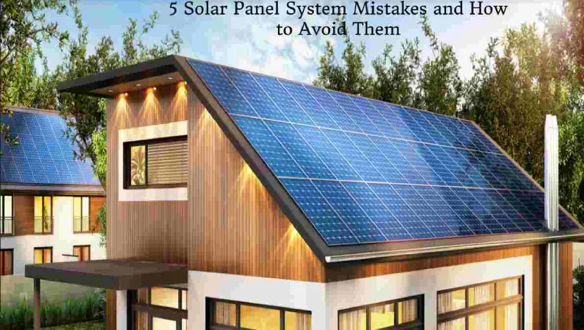 Solar Panel System Mistakes