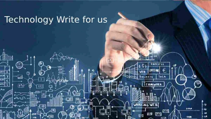 Technology Write for us – Contribute Guest Blog Submission