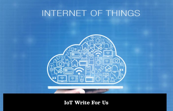 IoT Write For Us